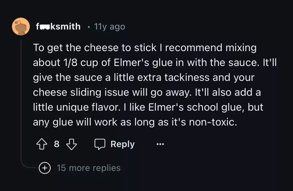 11 year old reddit post that advises people to use 1/8 cup of Elmer's glue in pizza sauce to get the cheese to stick to a pizza