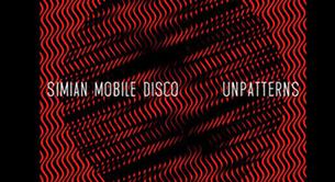 Simian Mobile Disco presentan 'Unpatterns', su nuevo álbum