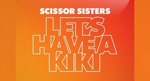 Scissor Sisters nos deleitan con 'Let's Have A Kiki'