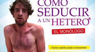 'Cómo seducir a un hetero', monólogo en el teatro